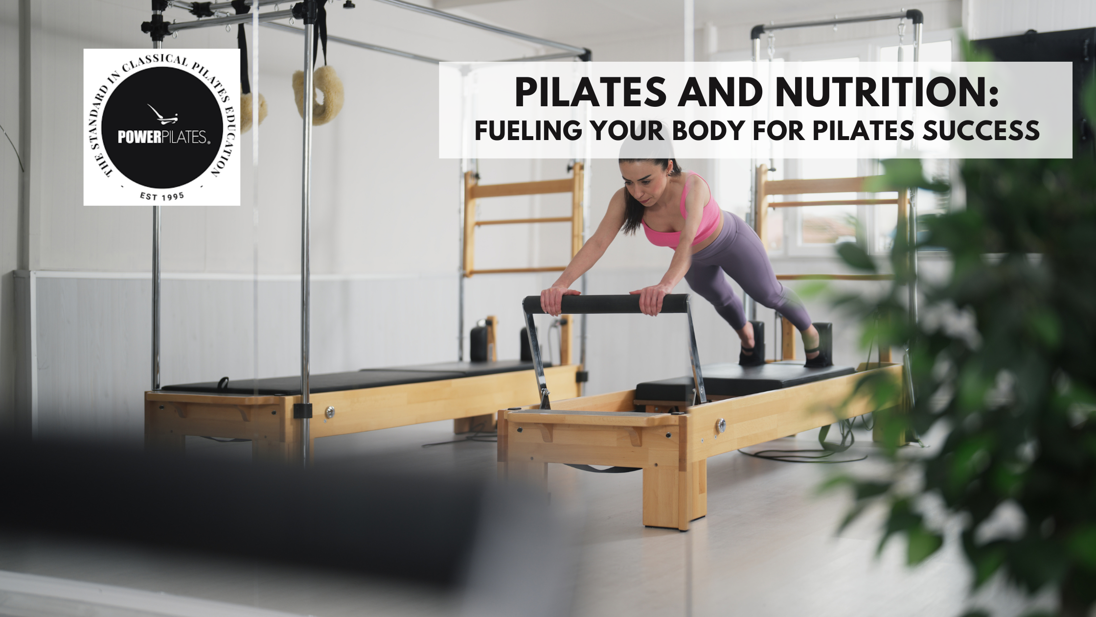 Pilates and Nutrition: Fueling Your Body for Pilates Success - Pilates Love Studio