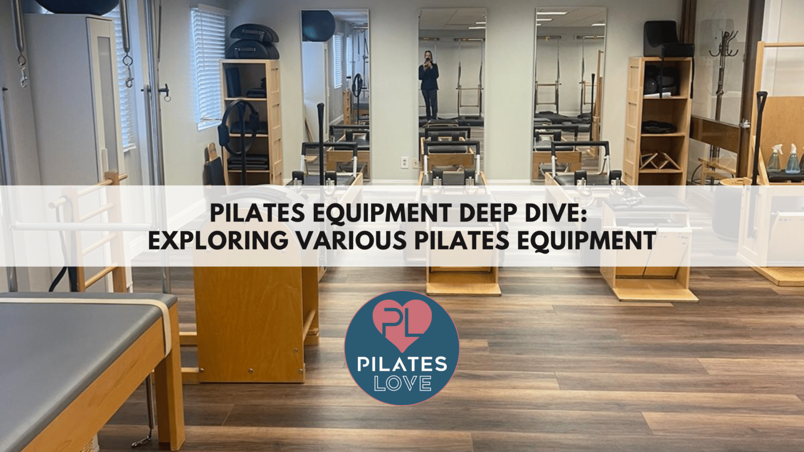 Pilates Equipment Deep Dive: Exploring Various Pilates Equipment